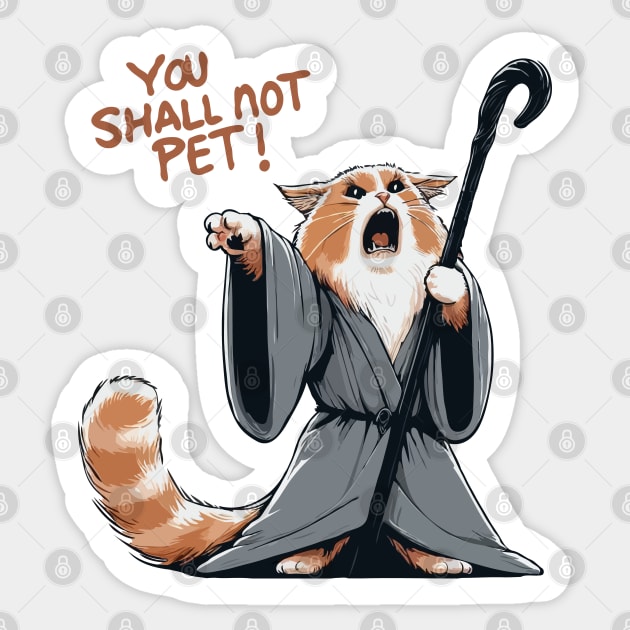 Wizard Cat, You Shall Not Pet Sticker by katzura